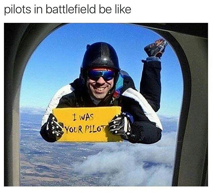 your pilot - pilots in battlefield be I Was Your Pilot