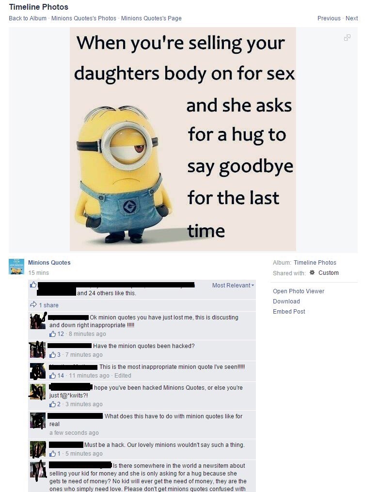 middle aged mom on facebook meme - Timeline Photos Back to Album Minions Quotes's Photos Minions Quotes's Page Previous Next When you're selling your daughters body on for sex and she asks for a hug to say goodbye for the last time Minions Quotes 15 mins 
