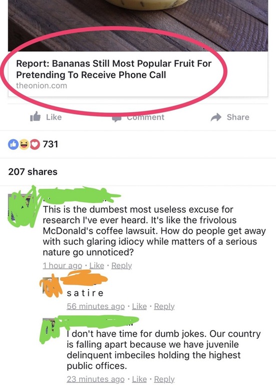 Humour - Report Bananas Still Most Popular Fruit For Pretending To Receive Phone Call theonion.com I comment 0 731 207 This is the dumbest most useless excuse for research I've ever heard. It's the frivolous McDonald's coffee lawsuit. How do people get aw