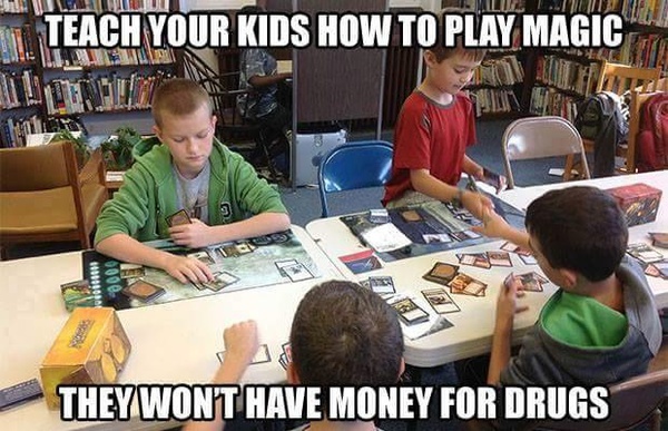memes - teach your kids magic - Mill Na Teach Your Kids How To Play Magic 010000 0009 They Wont Have Money For Drugs