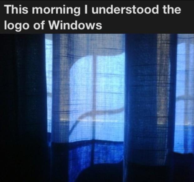 memes - windows logo real - This morning I understood the logo of Windows