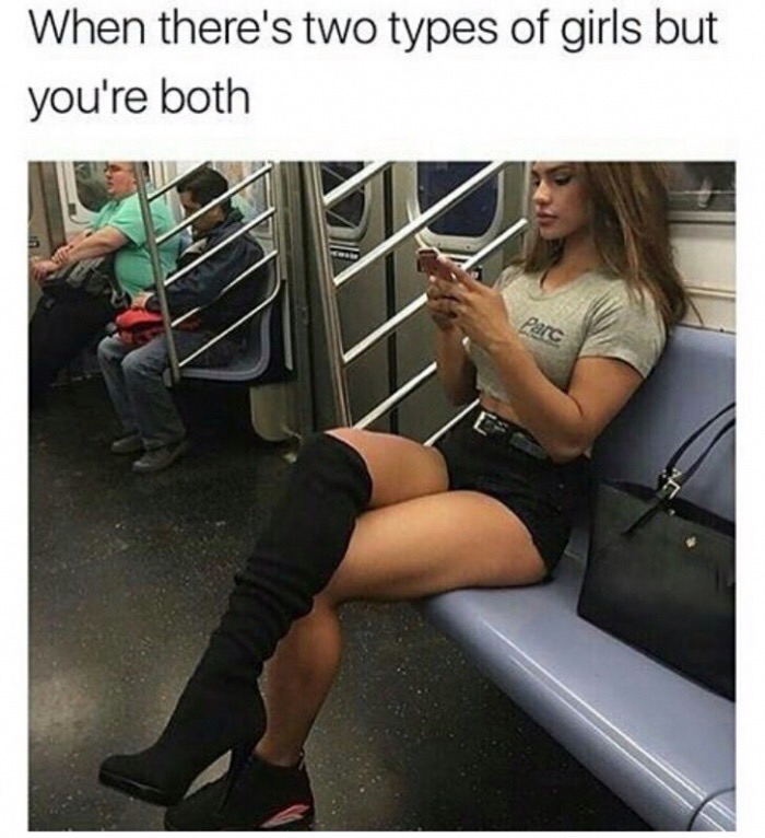 memes - there is two types of girls - When there's two types of girls but you're both