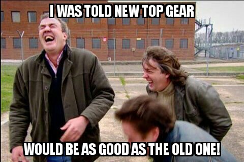 clarkson hammond may funny - I Was Told New Top Gear Would Be As Good As The Old One!