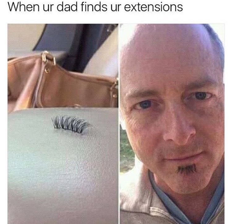 meme stream - soul patch funny - When ur dad finds ur extensions