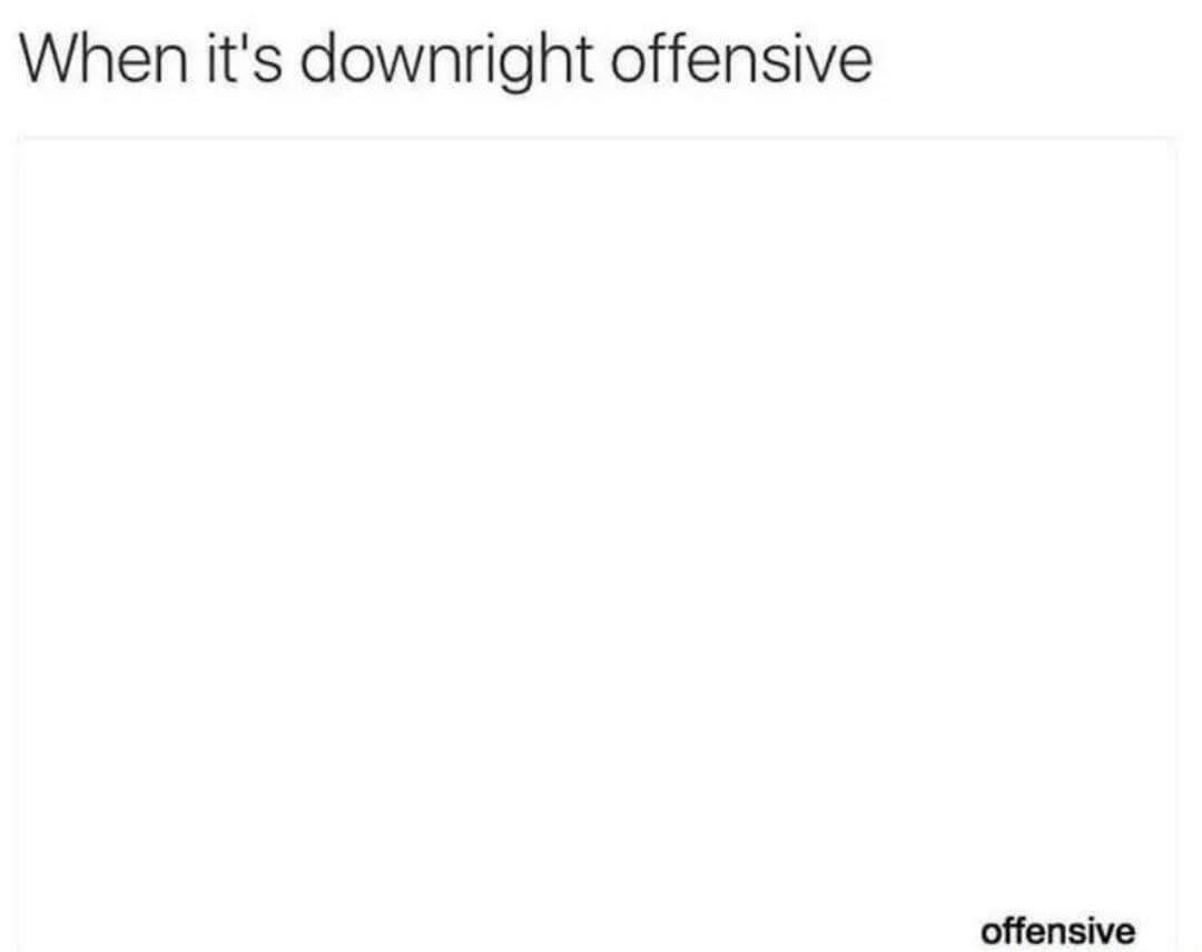 User guide - When it's downright offensive offensive