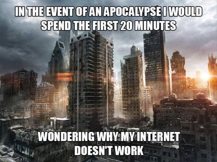 apocalypse wallpaper hd - In The Event Of An Apocalypse I Would Spend The First 20 Minutes in Wondering Why My Internet Doesn'T Work 1