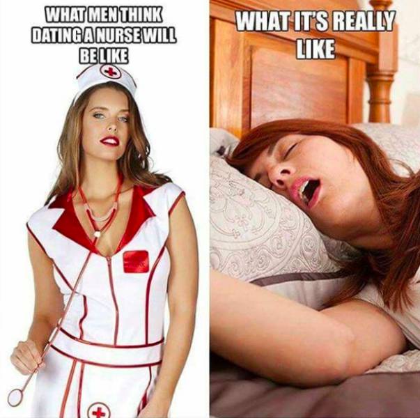 sleeping nurse meme - What It'S Really What Men Think Dating A Nurse Will Be