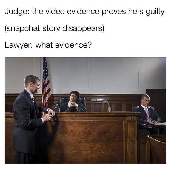 lawyer and judge - Judge the video evidence proves he's guilty snapchat story disappears Lawyer what evidence?