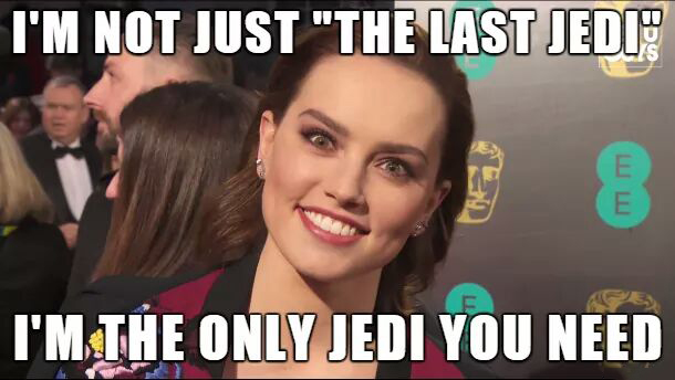 meme - dundundundun meme - I'M Not Just "The Last Jedi I'M The Only Jedi You Need