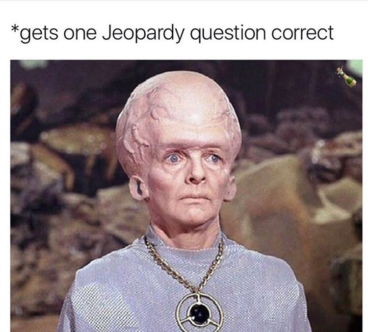 Funny meme of a large brained alien captioned as the feeling after getting one Jeopardy question right.
