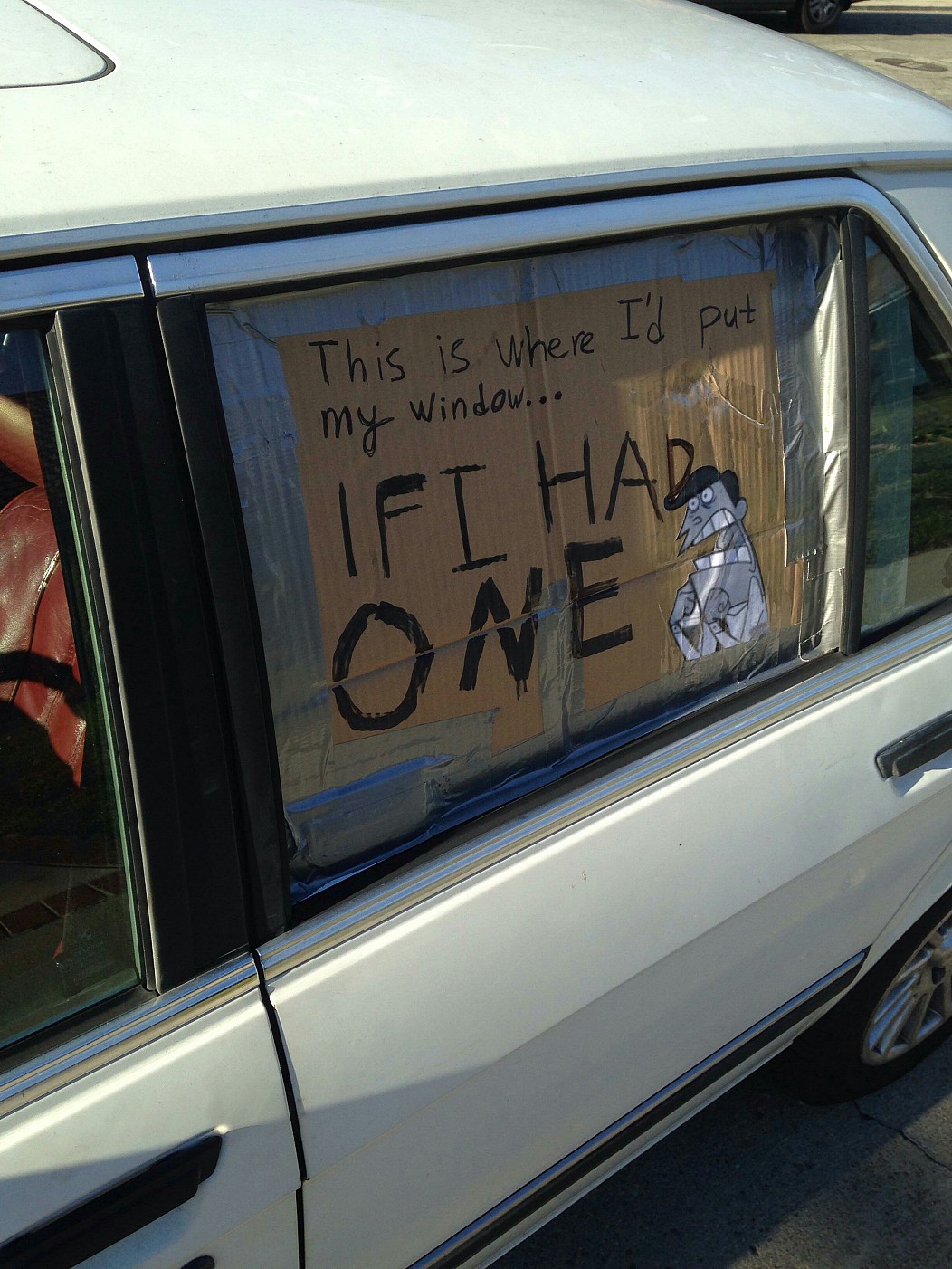 broken car window meme - This is where I'd put my Window... If I Had One