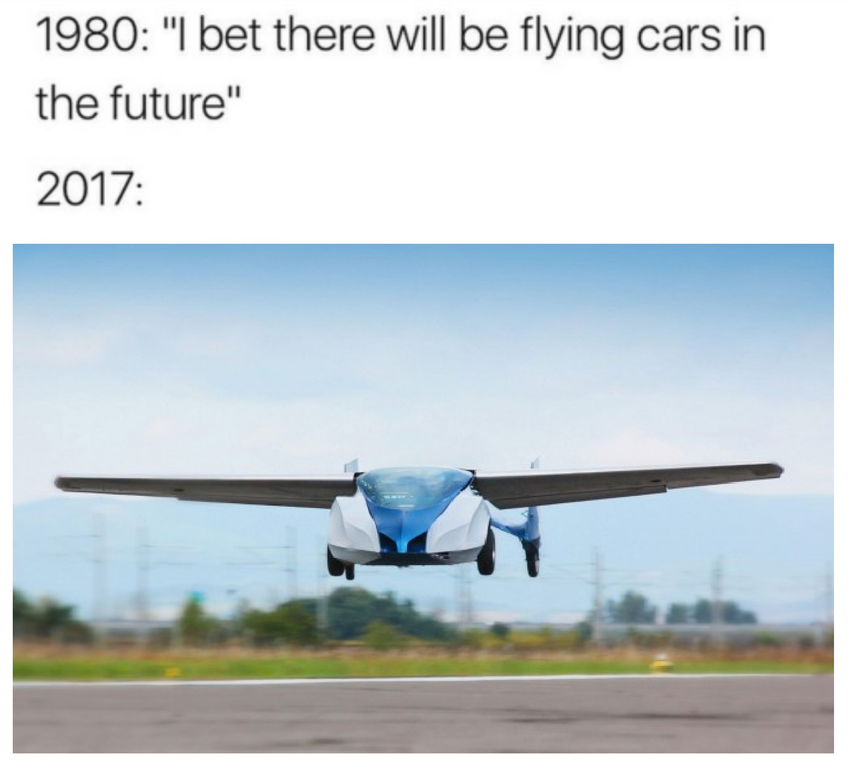 Meme about how we expected and got flying cars in the future.