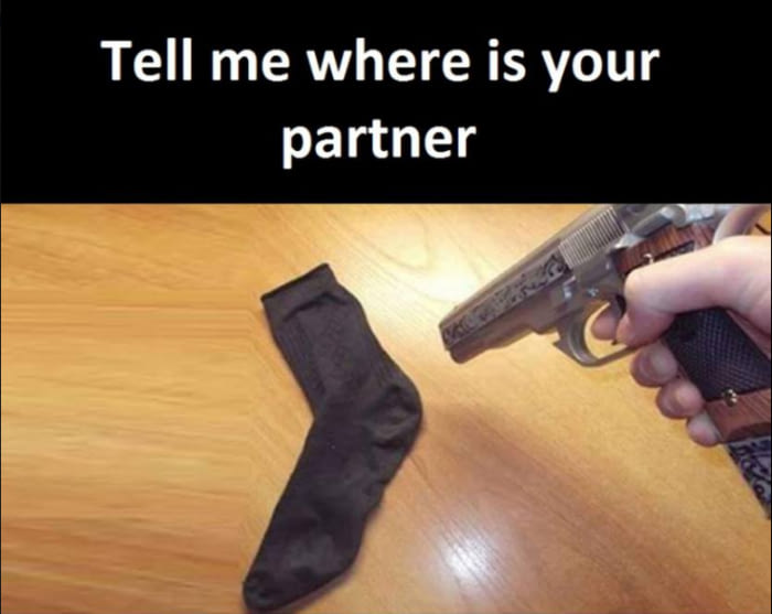 Sock held at gunpoint to turn over his partner that has suspiciously gone missing.