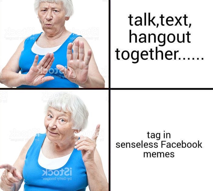 Funny meme of grandmother who doesn't want to hang out or anything like that, but does want to tag you in facebook memes