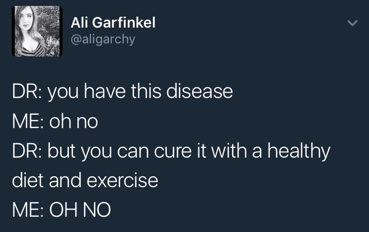 presentation - Ali Garfinkel Dr you have this disease Me oh no Dr but you can cure it with a healthy diet and exercise Me Oh No