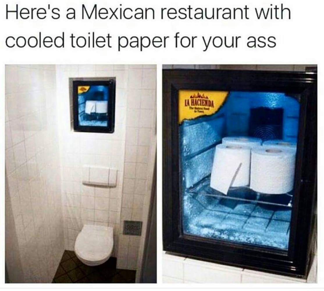 mexican restaurant cooled toilet paper - Here's a Mexican restaurant with cooled toilet paper for your ass 23 La Hacienda