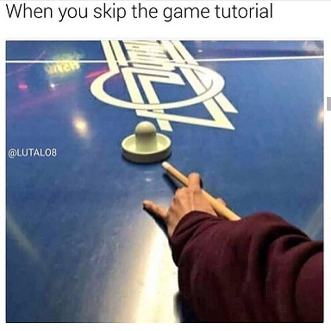 you skip the tutorial - When you skip the game tutorial