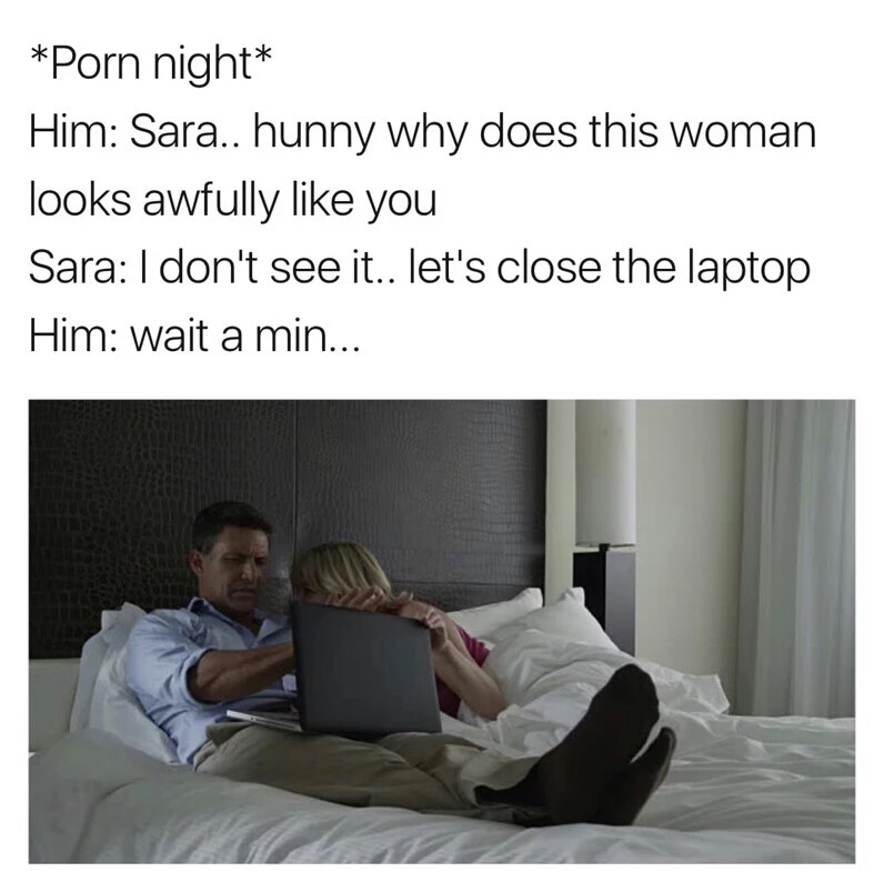 meme stream - sara dank memes - Porn night Him Sara.. hunny why does this woman looks awfully you Sara I don't see it.. let's close the laptop Him wait a min...