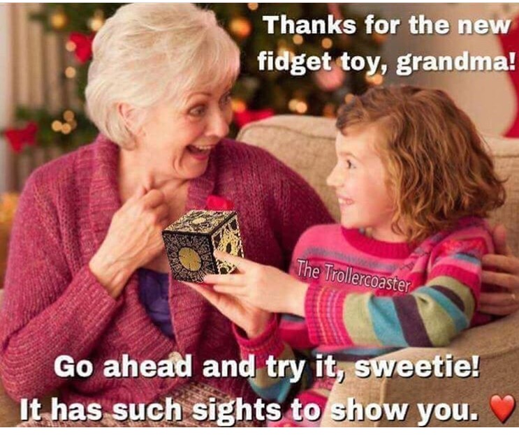 meme - children giving gifts - Thanks for the new fidget toy, grandma! The Trollercoaster Go ahead and try it, sweetie! It has such sights to show you.