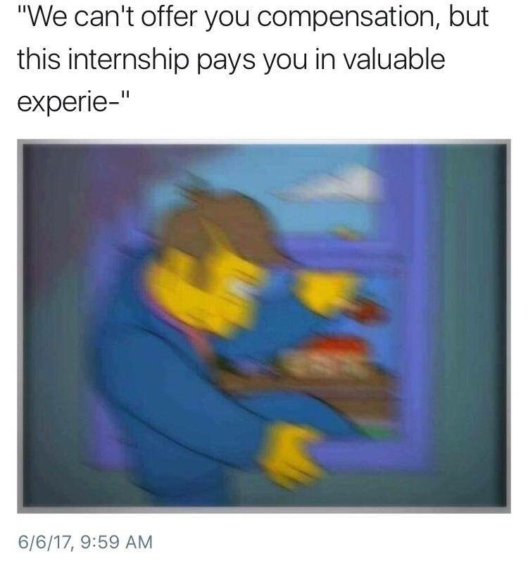 memes - modern art - "We can't offer you compensation, but this internship pays you in valuable experie" 6617,