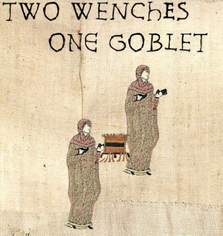 Two Wenches One Goblet meme. 