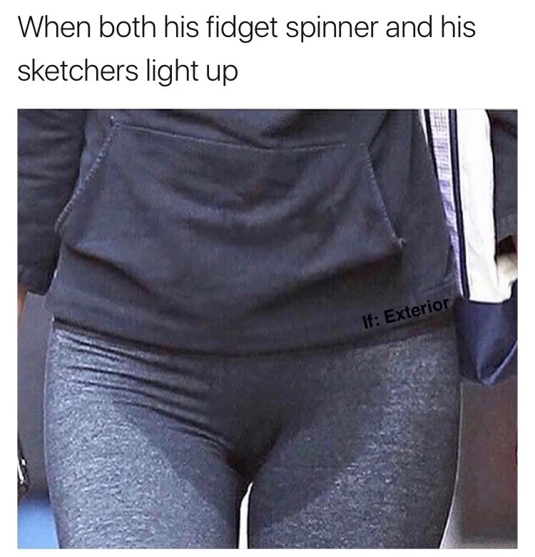 Meme of a girl all wet down there with caption joking about a guy who has both fidget spinner and shoes that light up.