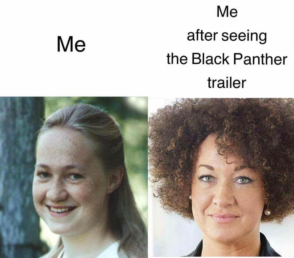 Meme of Rachel Dolzel before and after acting black compared to how it feels after seeing Black Panterh