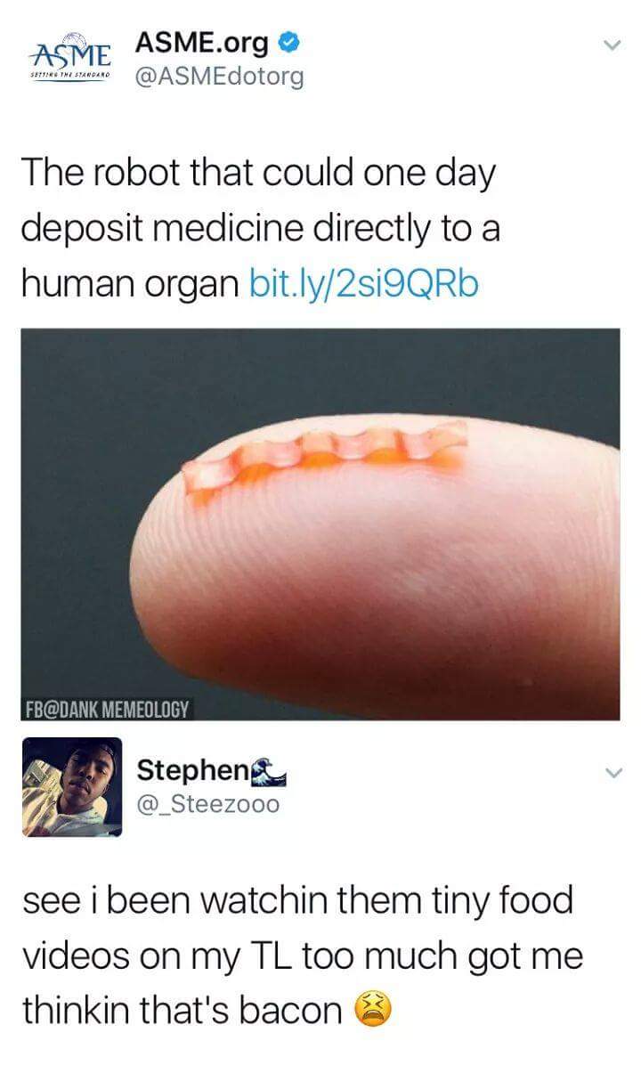 Tiny robot that delivers medicine inside the body and someone thought it was a mini piece of bacon.