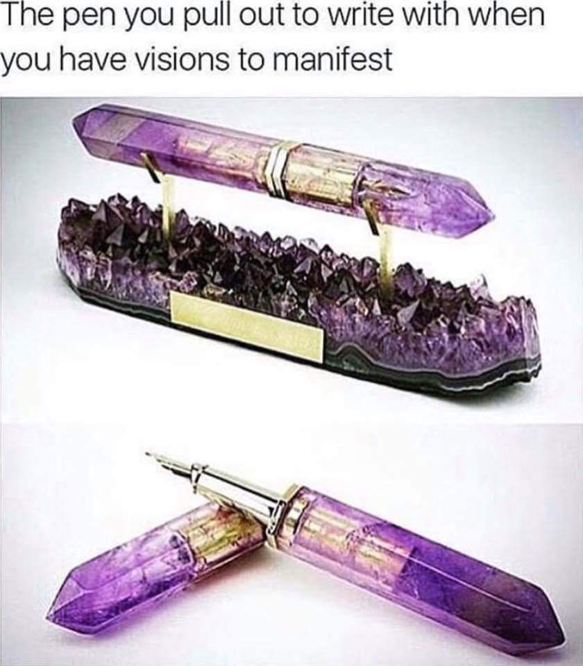 Crystal pen that you pull out when you visions of manifest.