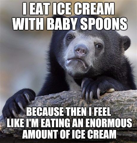 Sad bear confesses that he eats ice cream with baby spoons because then he feels like he is eating an enormous amount of ice cream.