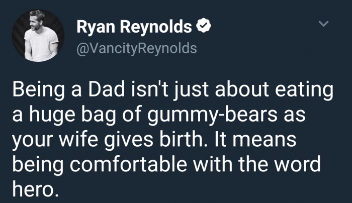 Ryan Reynolds posting about how being a dad is not just about eating all the gummy bears.