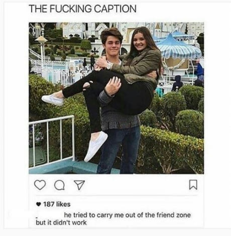 Brutal caption of a guy carrying a girl who says he tried but failed to carry her out of the friendzone.