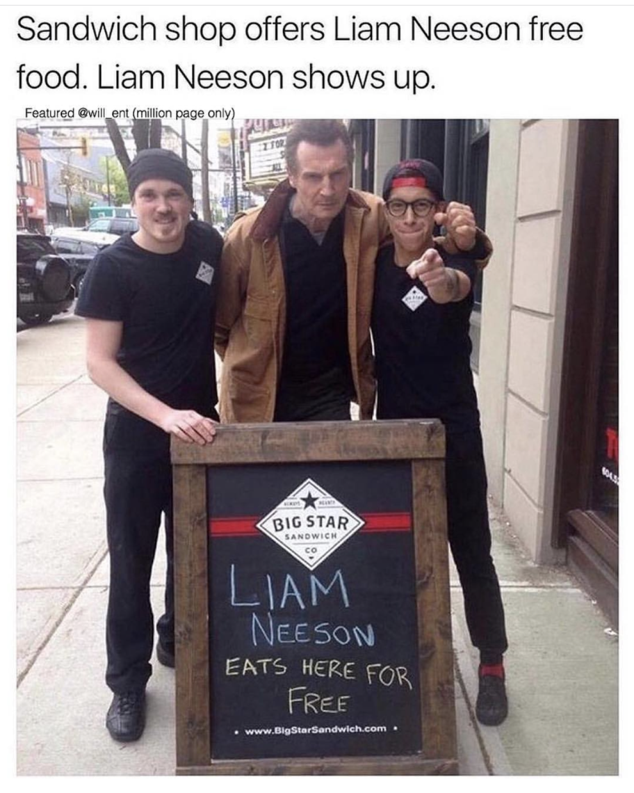 Sandwich shop that offered Liam Neeson free food, and he showed up.