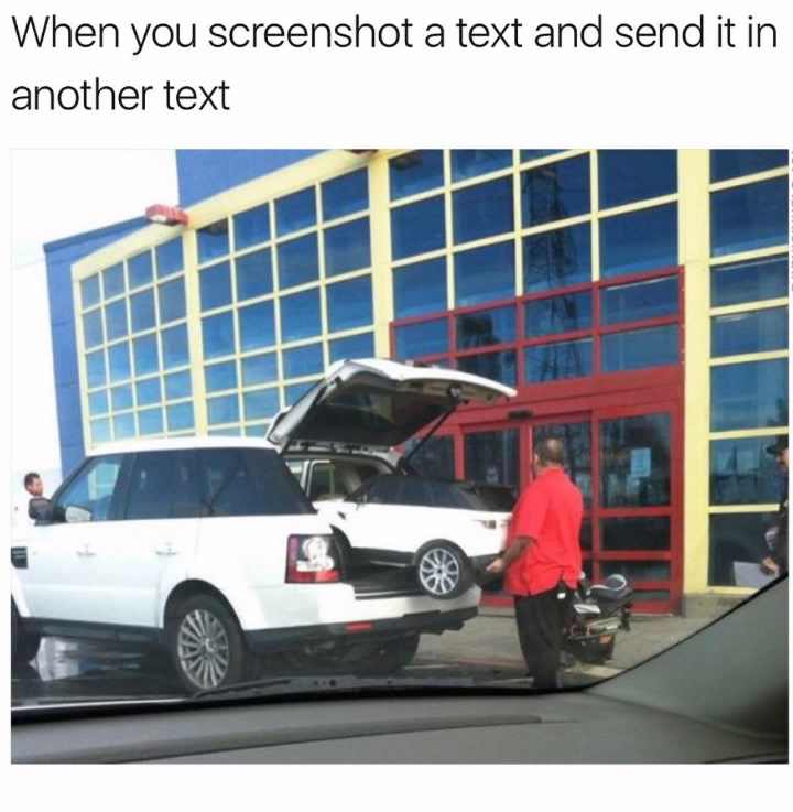 memes - range rover giving birth - When you screenshot a text and send it in another text