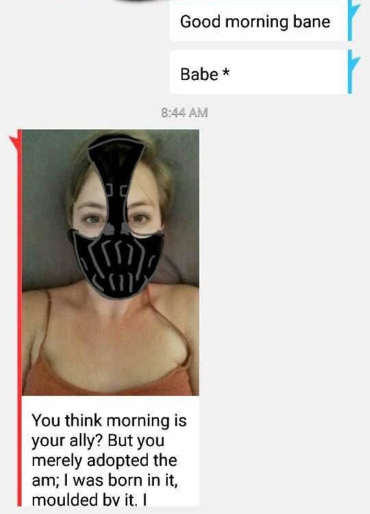 dude texts his GF Bane instead of babe and she puts on AR Bane mask and starts making lame Bane jokes.