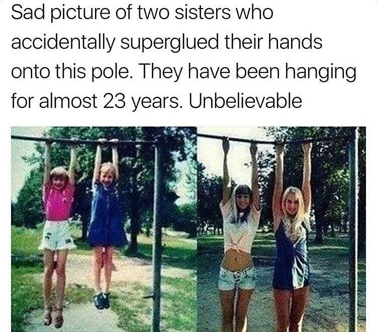 Two sisters hanging from the same pole 23 years apart. Caption jokes that they super glued their hands to the pole and have been hanging there since.