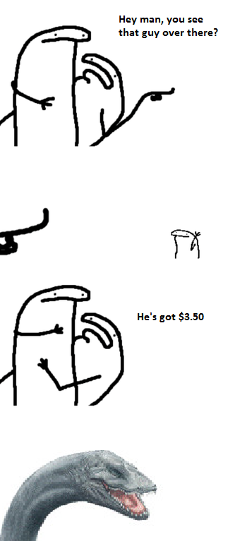 hey you see that guy over there template - Hey man, you see that guy over there? He's got $3.50