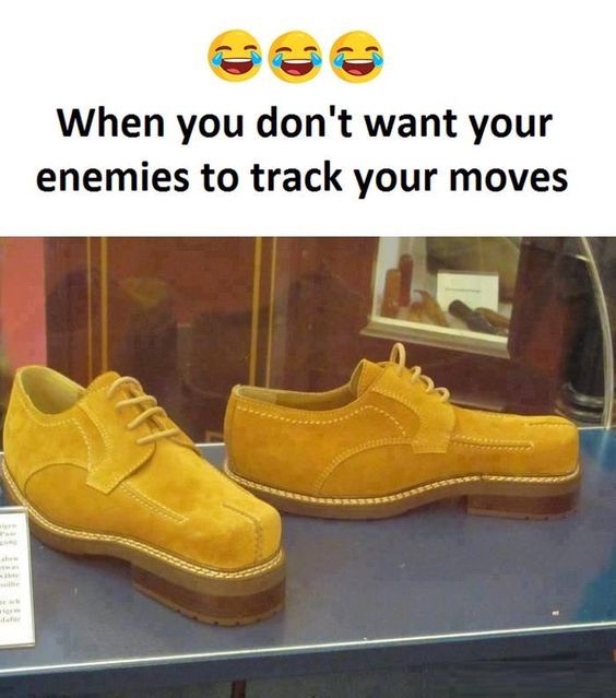 funny shoe - When you don't want your enemies to track your moves