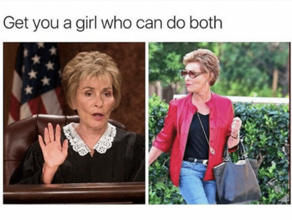 meme stream - judge judy get you a girl who can do both - Get you a girl who can do both