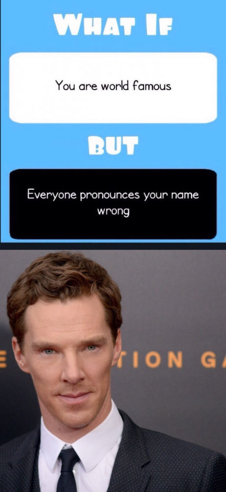 meme stream - benedict cumberbatch's - What If You are world famous But Everyone pronounces your name wrong Tiong
