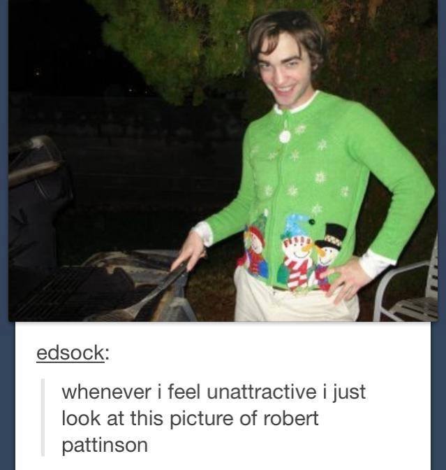 memes - robert pattinson funny - edsock whenever i feel unattractive i just look at this picture of robert pattinson