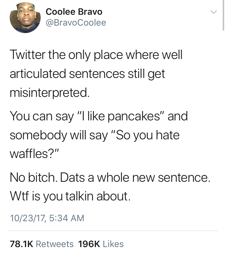 memes - battle of katipunan memes - Coolee Bravo Twitter the only place where well articulated sentences still get misinterpreted. You can say "I pancakes" and somebody will say "So you hate waffles?" No bitch. Dats a whole new sentence. Wtf is you talkin