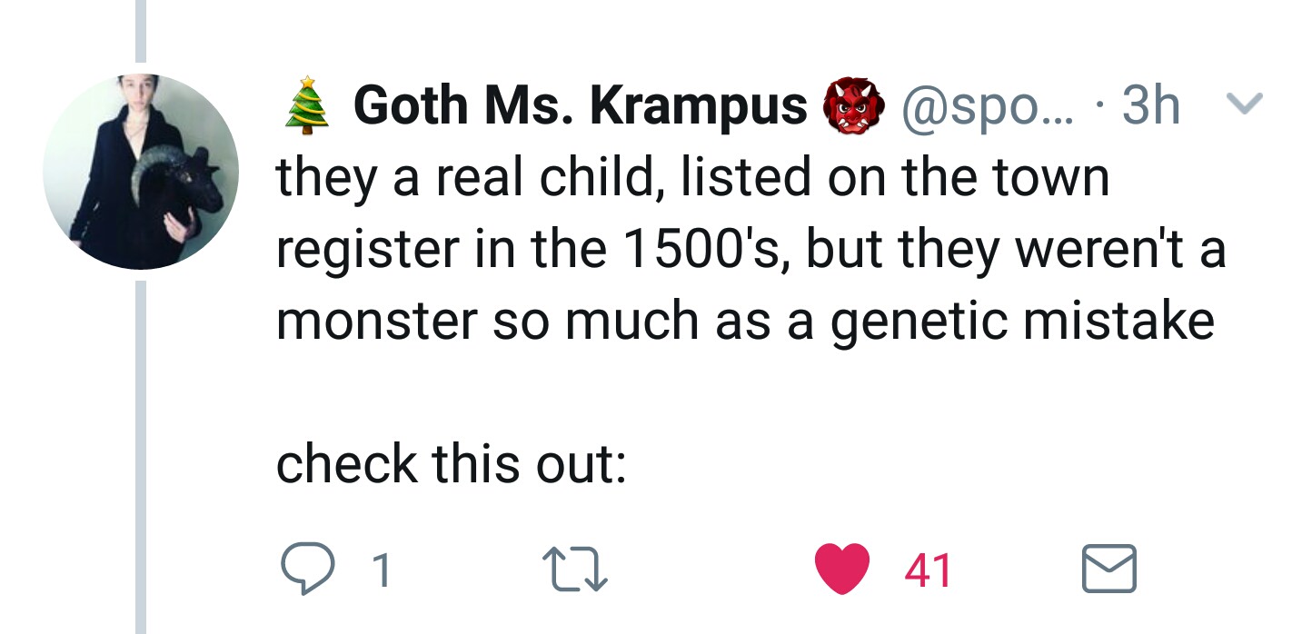 angle - Goth Ms. Krampus ... 3h v they a real child, listed on the town register in the 1500's, but they weren't a monster so much as a genetic mistake check this out on 22 41 o