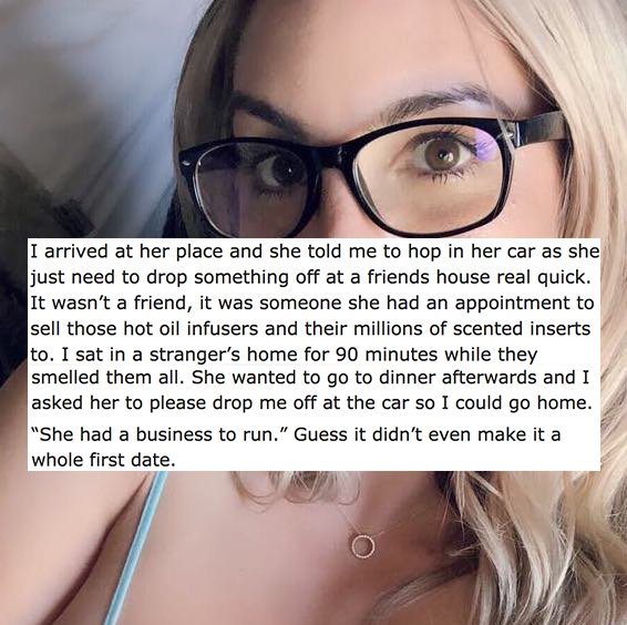 glasses - I arrived at her place and she told me to hop in her car as she just need to drop something off at a friends house real quick. It wasn't a friend, it was someone she had an appointment to sell those hot oil infusers and their millions of scented