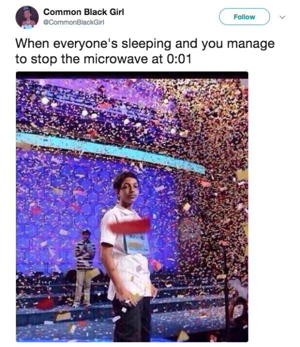 confetti kid meme - Common Black Girl When everyone's sleeping and you manage to stop the microwave at
