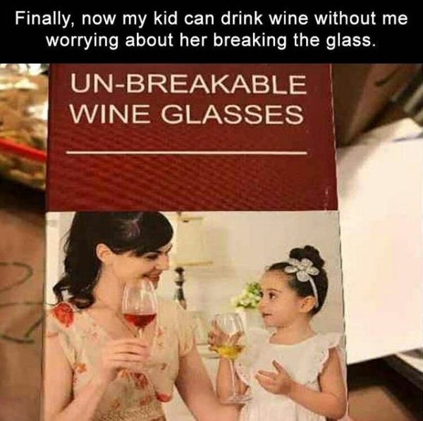 Wine glass - Finally, now my kid can drink wine without me worrying about her breaking the glass. UnBreakable Wine Glasses