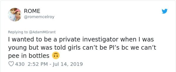 ing - Rome I wanted to be a private investigator when I was young but was told girls can't be Pi's bc we can't pee in bottles 430