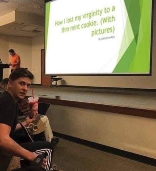 cursed presentations - How I lost my virginity to a thin mint cookie. With pictures