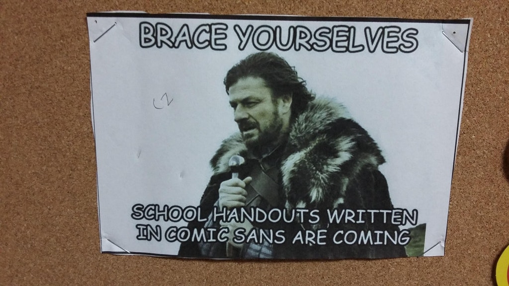 game of thrones birthday meme - Brace Yourselves School Handouts Written In Comic Sans Are Coming