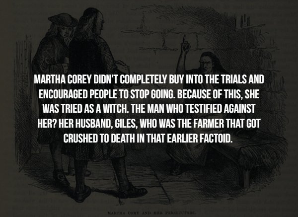 seeing the doctor - Martha Corey Didn'T Completely Buy Into The Trials And Encouraged People To Stop Going. Because Of This, She Was Tried As A Witch. The Man Who Testified Against Her? Her Husband, Giles, Who Was The Farmer That Got Crushed To Death In T